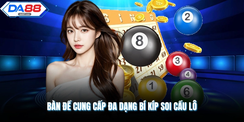 Bàn đề cung cấp đa dạng bí kíp soi cầu lô