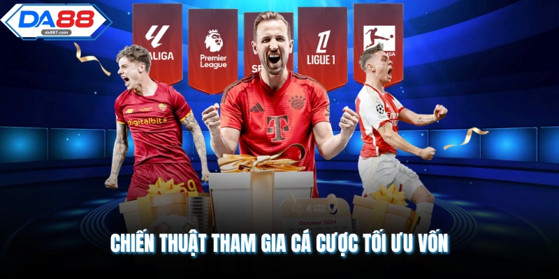 Chiến thuật tham gia cá cược tối ưu vốn