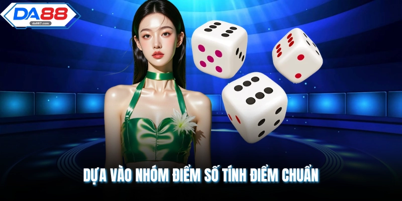 Dựa vào nhóm điểm số tính điểm chuẩn