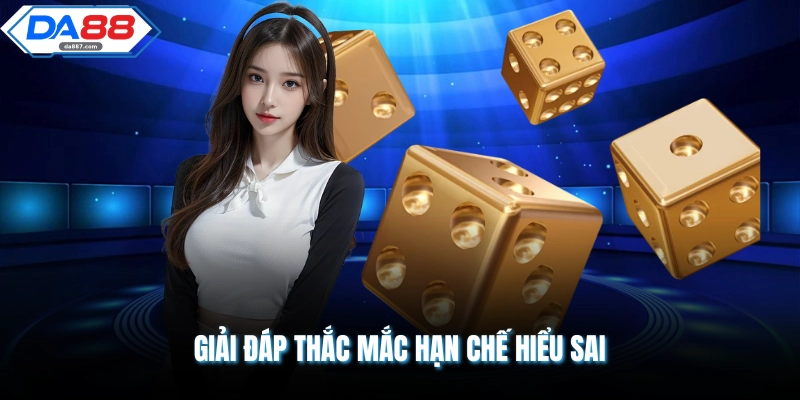 Giải đáp thắc mắc hạn chế hiểu sai