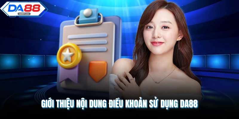 Giới thiệu nội dung điều khoản sử dụng DA88