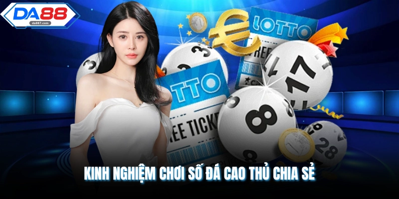 Kinh nghiệm chơi số đá cao thủ chia sẻ