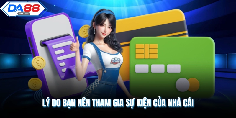Lý do bạn nên tham gia sự kiện của nhà cái