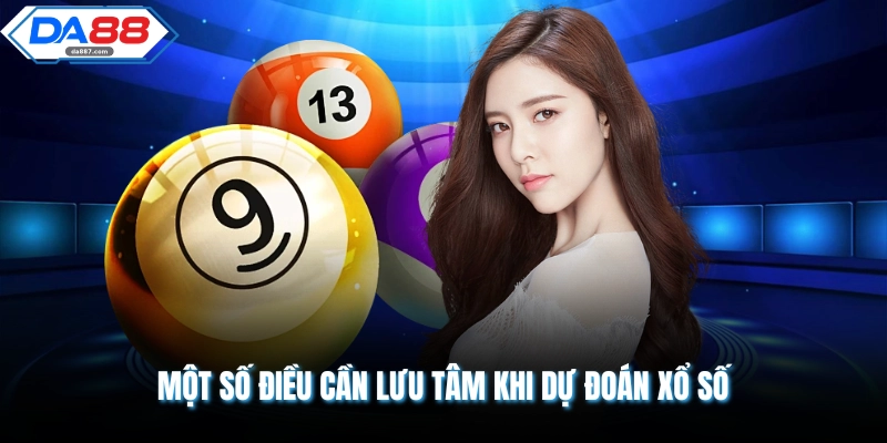 Một số điều cần lưu tâm khi dự đoán xổ số