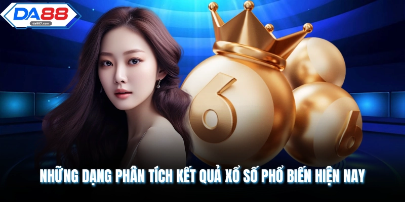 Những dạng phân tích kết quả xổ số phổ biến hiện nay