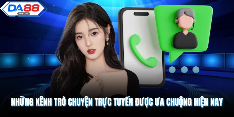 Những kênh trò chuyện trực tuyến được ưa chuộng hiện nay