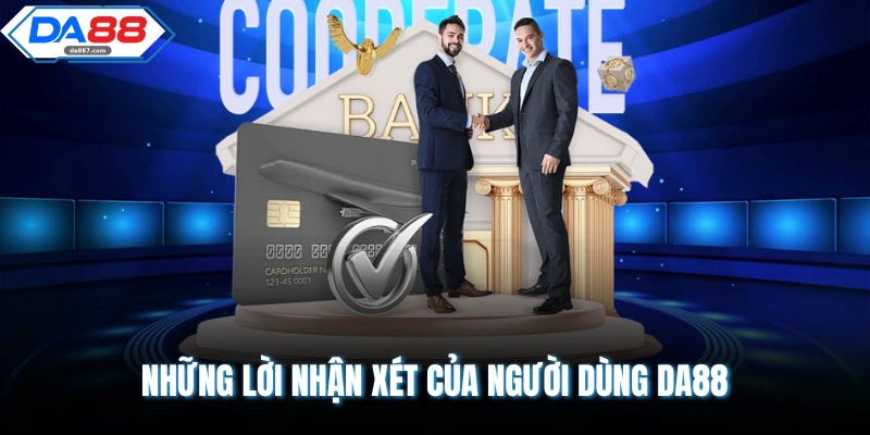 Những lời nhận xét của người dùng DA88