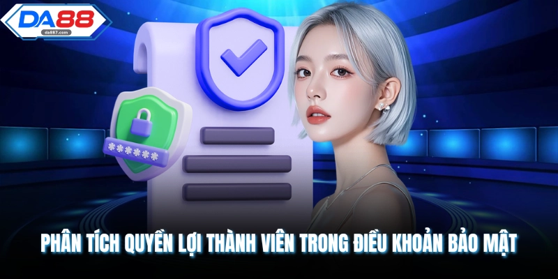 Phân tích quyền lợi thành viên trong điều khoản bảo mật