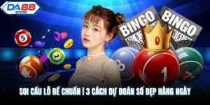 Soi Cầu Lô Đề Chuẩn | 3 Cách Dự Đoán Số Đẹp Hàng Ngày