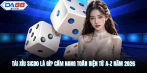 Tài Xỉu Sicbo Là Gì? Cẩm Nang Toàn Diện Từ A-Z Năm 2026