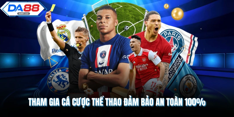 Tham gia cá cược thể thao đảm bảo an toàn 100%