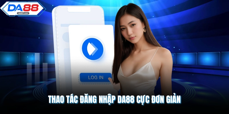 Thao tác đăng nhập DA88 cực đơn giản