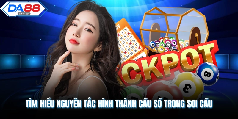 Tìm hiểu nguyên tắc hình thành cầu số trong soi cầu
