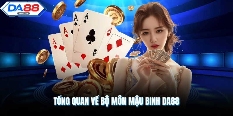 Tổng quan về bộ môn mậu binh DA88