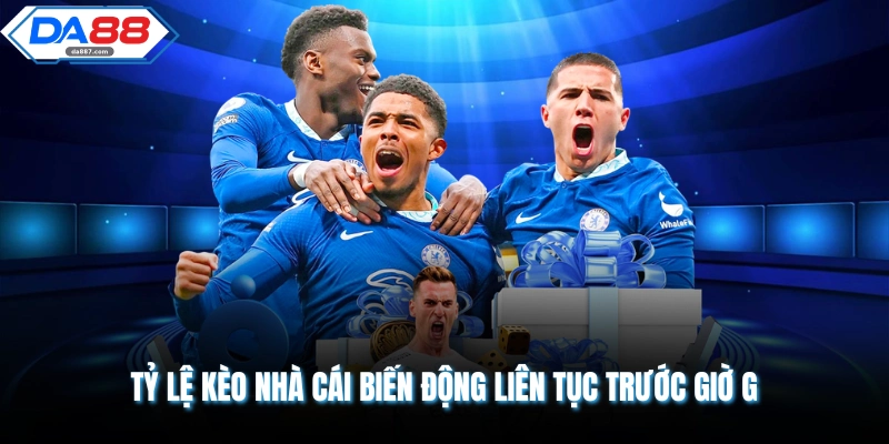 Tỷ lệ kèo nhà cái biến động liên tục trước giờ G