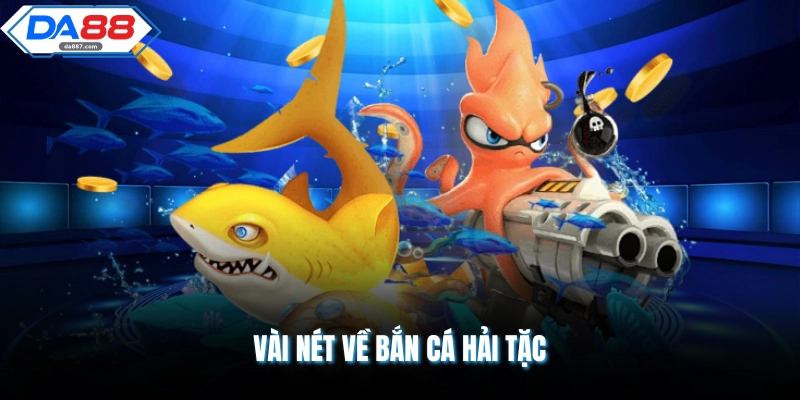 Vài nét về bắn cá hải tặc