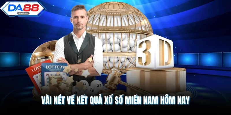 Vài nét về kết quả xổ số miền nam hôm nay 